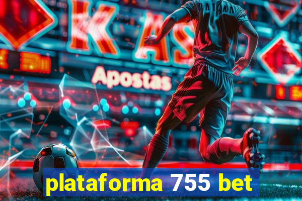 plataforma 755 bet